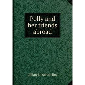 

Книга Polly and her friends abroad