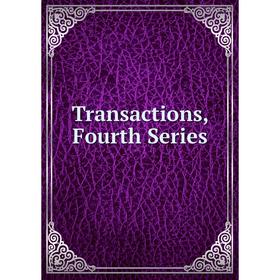 

Книга Transactions, Fourth Series