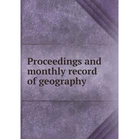 

Книга Proceedings and monthly record of geography