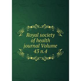 

Книга Royal society of health journal Volume 43 n.4