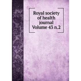 

Книга Royal society of health journal Volume 43 n.2