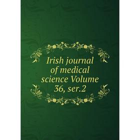 

Книга Irish journal of medical science Volume 36, ser.2