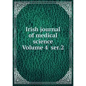 

Книга Irish journal of medical science Volume 4 ser.2