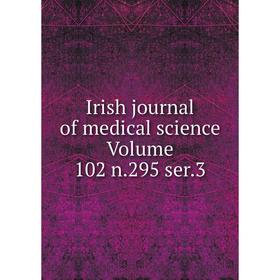 

Книга Irish journal of medical science Volume 102 n.295 ser.3