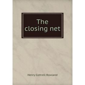 

Книга The closing net