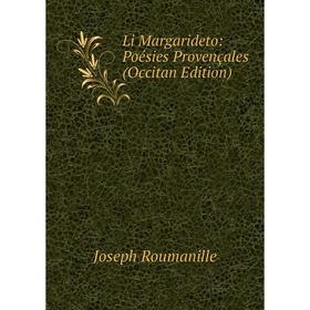 

Книга Li Margarideto: Poésies Provençales (Occitan Edition)