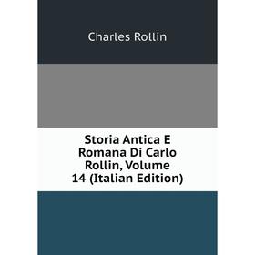 

Книга Storia Antica E Romana Di Carlo Rollin, Volume 14 (Italian Edition)