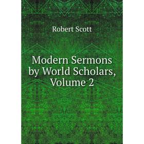 

Книга Modern Sermons by World Scholars, Volume 2
