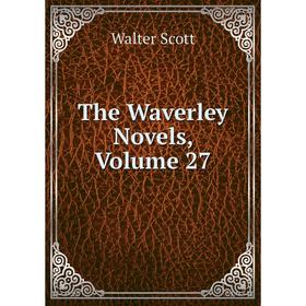 

Книга The Waverley Novels, Volume 27
