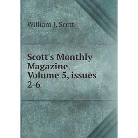 

Книга Scott's Monthly Magazine, Volume 5, issues 2-6