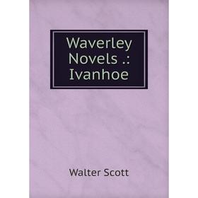 

Книга Waverley Novels.: Ivanhoe