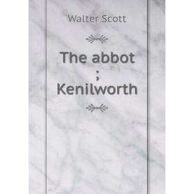 

Книга The abbot; Kenilworth