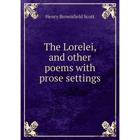 

Книга The Lorelei, and other poems with prose settings