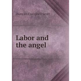 

Книга Labor and the angel