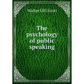 

Книга The psychology of public speaking