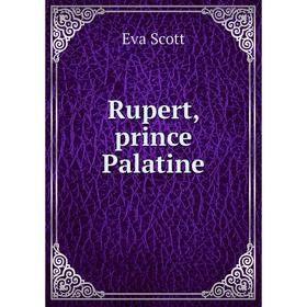 

Книга Rupert, prince Palatine