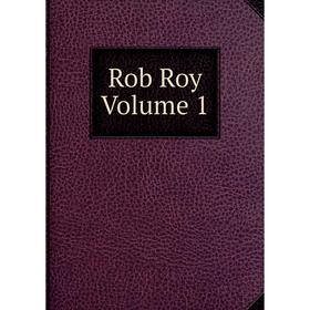 

Книга Rob Roy Volume 1