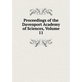 

Книга Proceedings of the Davenport Academy of Sciences, Volume 11