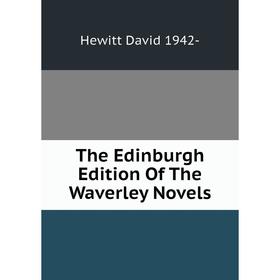 

Книга The Edinburgh Edition Of The Waverley Novels