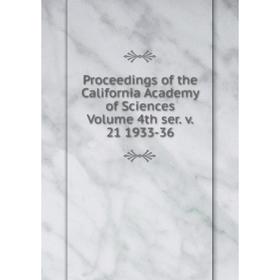 

Книга Proceedings of the California Academy of Sciences Volume 4th ser. v. 21 1933-36