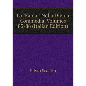 

Книга La Fama, Nella Divina commedia, Volumes 83-86