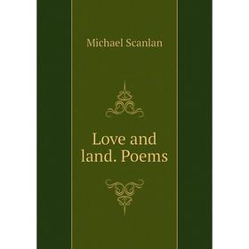 

Книга Love and land Poems