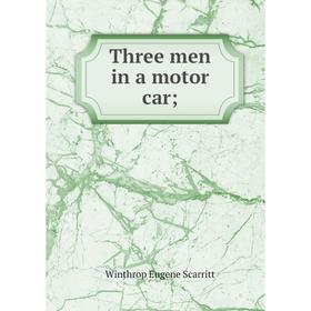 

Книга Three men in a motor car