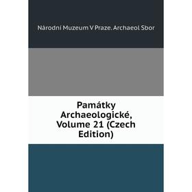 

Книга Památky archaeologické, Volume 21 (Czech Edition)