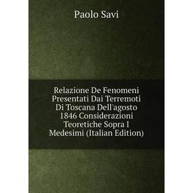 

Книга Relazione De Fenomeni Presentati Dai Terremoti Di Toscana Dell'agosto 1846 Considerazioni Teoretiche Sopra I Medesimi (Italian Edition)