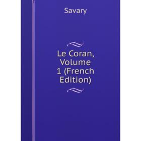 

Книга Le Coran, Volume 1