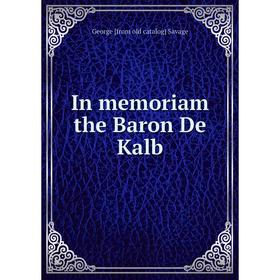 

Книга In memoriam the Baron De Kalb