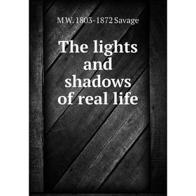 

Книга The lights and shadows of real life