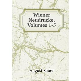 

Книга Wiener Neudrucke, Volumes 1-5