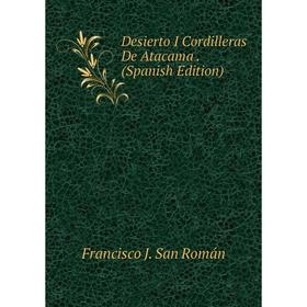 

Книга Desierto I Cordilleras De Atacama. (Spanish Edition)