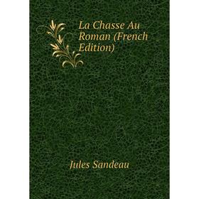 

Книга La Chasse Au Roman