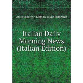 

Книга Italian Daily Morning News (Italian Edition)