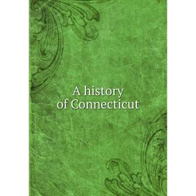 

Книга A history of Connecticut