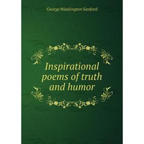 

Книга Inspirational poems of truth and humor