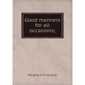 

Книга Good manners for all occasions