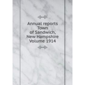 

Книга Annual reports Town of Sandwich, New Hampshire Volume 1914