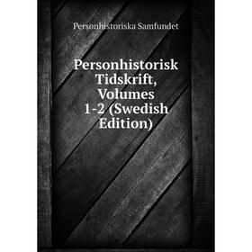 

Книга Personhistorisk Tidskrift, Volumes 1-2 (Swedish Edition)