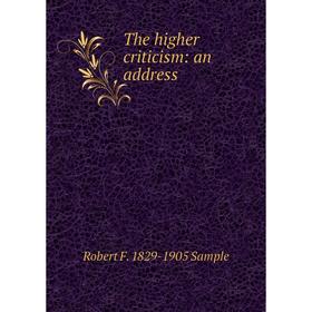 

Книга The higher criticism: an address