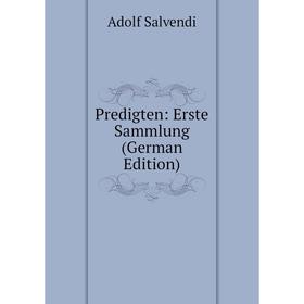 

Книга Predigten: Erste Sammlung (German Edition)