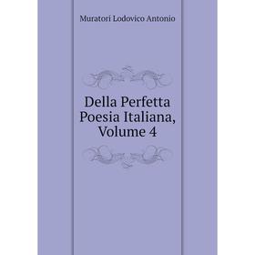 

Книга Della Perfetta Poesia Italiana, Volume 4