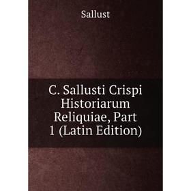 

Книга C. Sallusti Crispi Historiarum Reliquiae, Part 1 (Latin Edition)