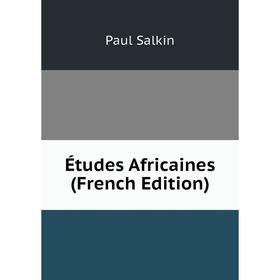 

Книга Études Africaines (French Edition)