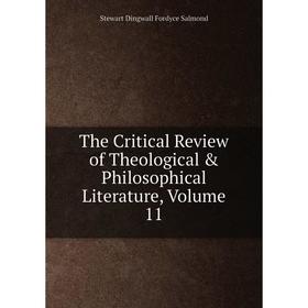 

Книга The Critical Review of Theological & Philosophical Literature, Volume 11