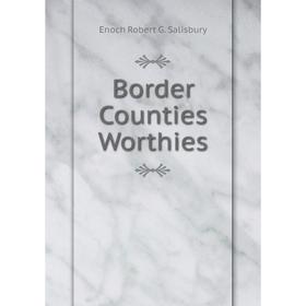 

Книга Border Counties Worthies