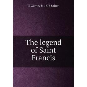 

Книга The legend of Saint Francis