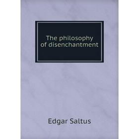 

Книга The philosophy of disenchantment